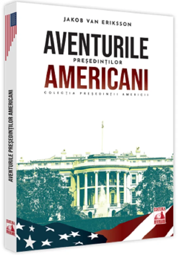 Presedintii americani... Aventurile presedintilor americani