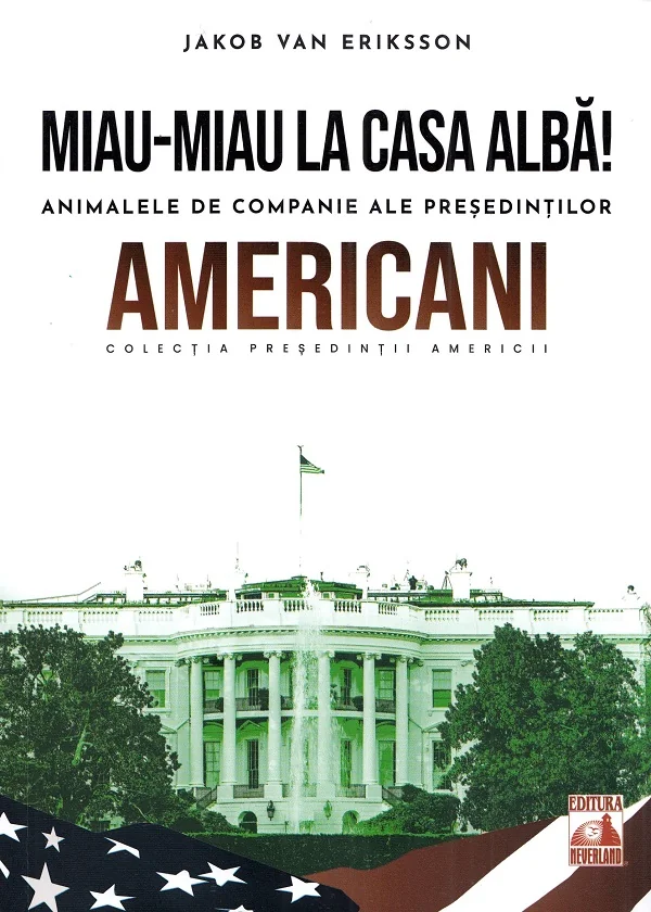 Presedintii americani. Miau-miau la Casa Alba! Animalele de companie ale presedintilor americani