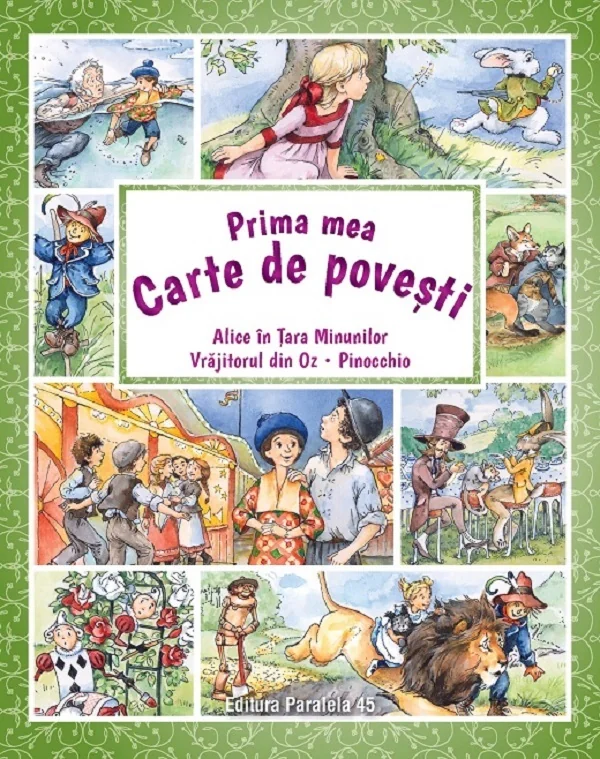 Prima mea carte de povesti: Alice in Tara Minunilor, Vrajitorul din Oz, Pinocchio - Lyman Frank Baum, Lewis Carroll, Carlo Collodi