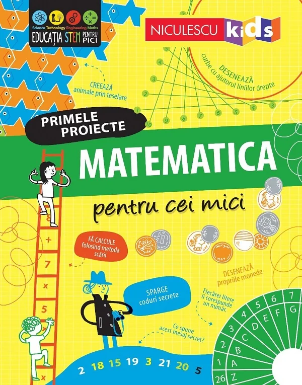 Primele proiecte. Matematica pentru cei mici - Alice James, Eddie Reynolds, Darran Stobbart