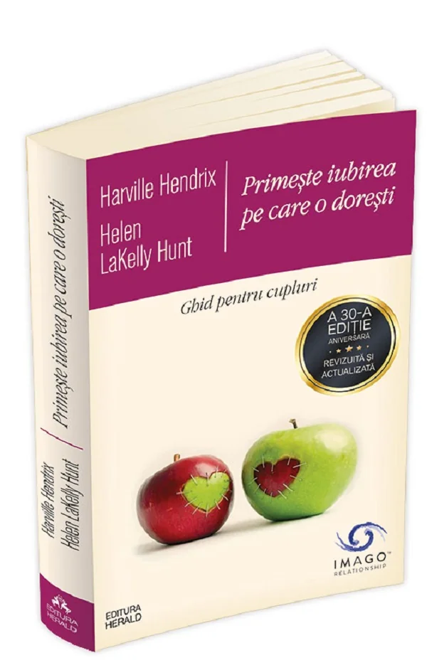 Primeste iubirea pe care o doresti - Harville Hendrix, Helen LaKelly Hunt