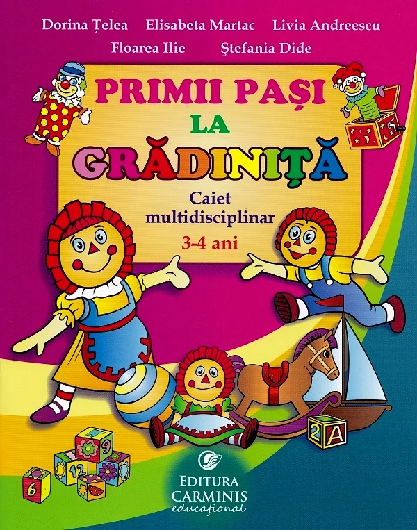 Primii pasi la gradinita - Caiet 3-4 ani - Dorina Telea, Elisabeta Martac, Livia Andreescu, Floarea Ilie, Stefania Dide