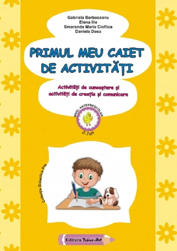 Primul meu caiet de activitati 2-3 ani - Gabriela Berbeceanu, Elena Ilie, Smaranda Maria Cioflica, Daniela Dosa