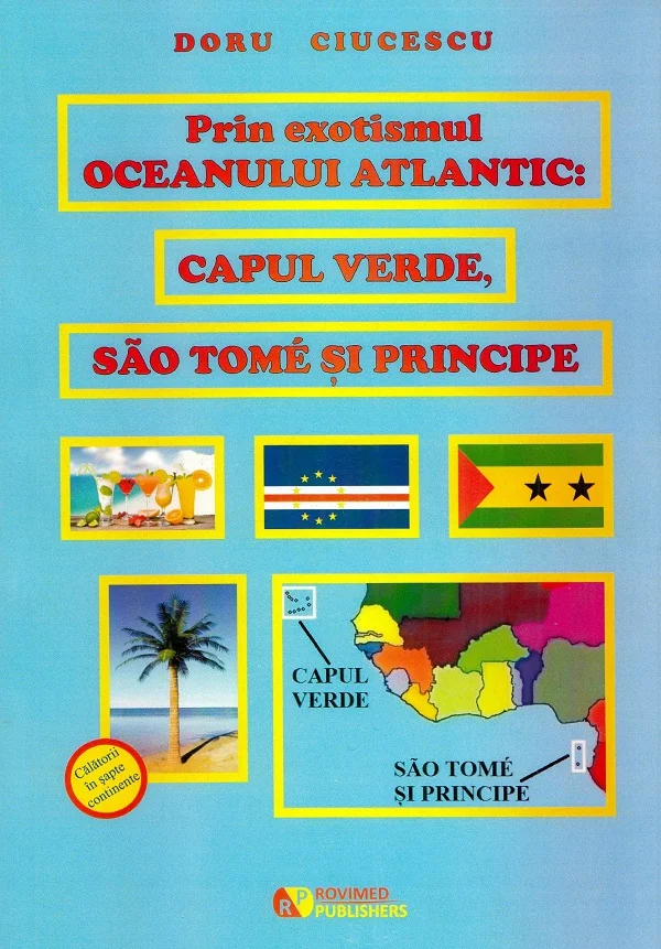 Prin exotismul Oceanului Atlantic. Capul Verde, Sao Tome si Principe