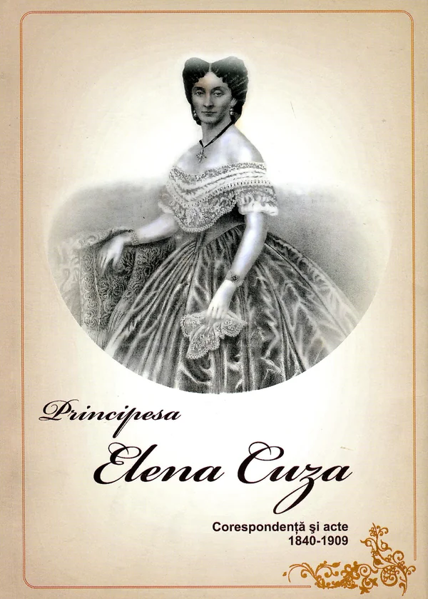 Principesa Elena Cuza - Corespondenta si acte 1840-1909