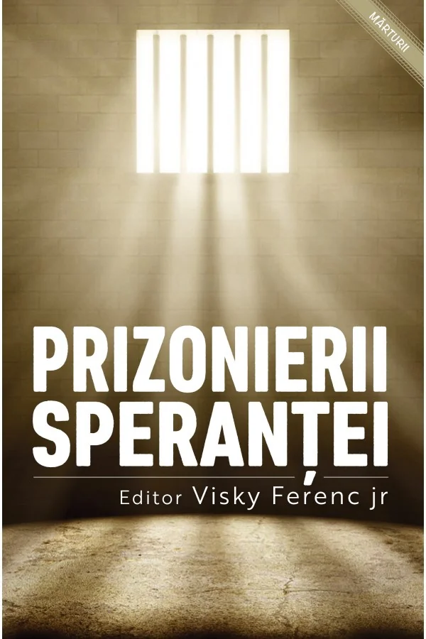 Prizonierii sperantei - Visky Ferenc Jr.