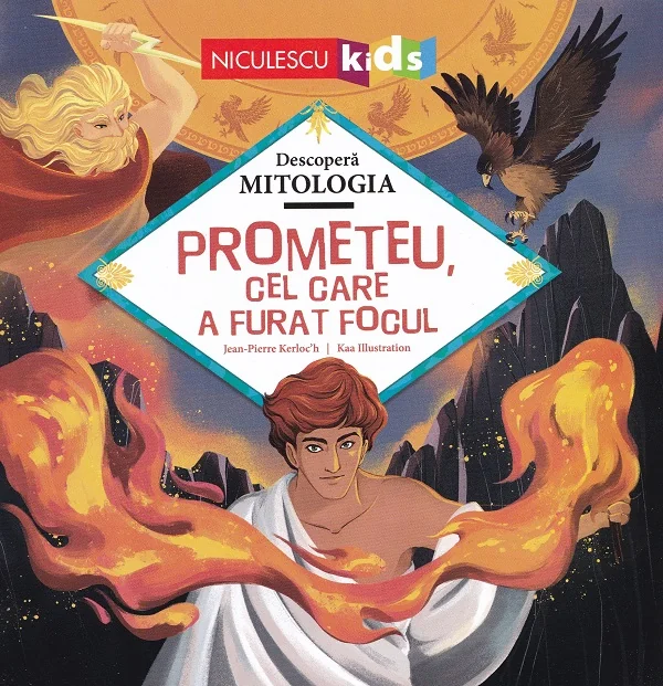 Prometeu, cel care a furat focul - Jean-Pierre Kerloc'h