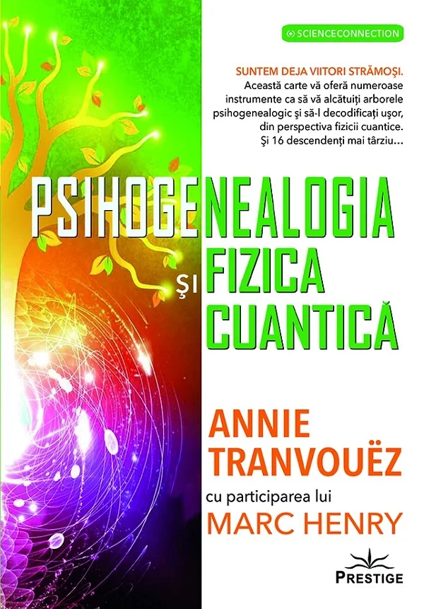 Psihogenealogia si Fizica cuantica. O frumoasa insotire - Annie Tranvouez, Marc Henry