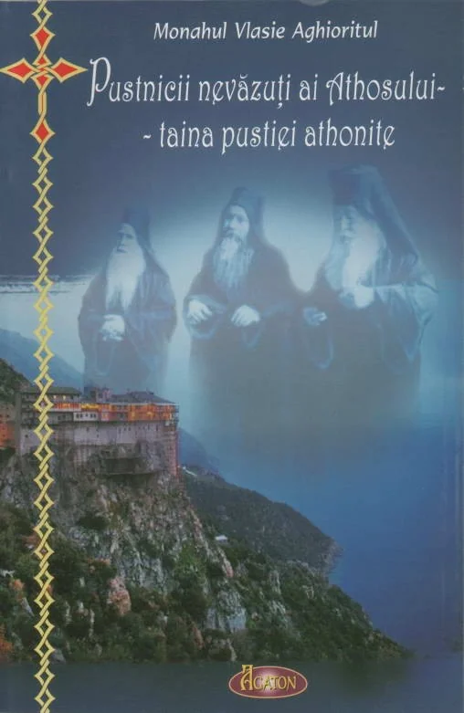 Pustnicii nevazuti ai Athosului - Taina pustiei athonite