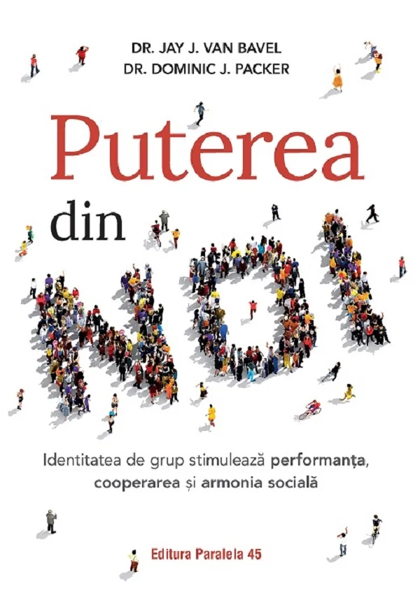 Puterea din noi - Jay J.Van Bavel, Dominic J. Packer