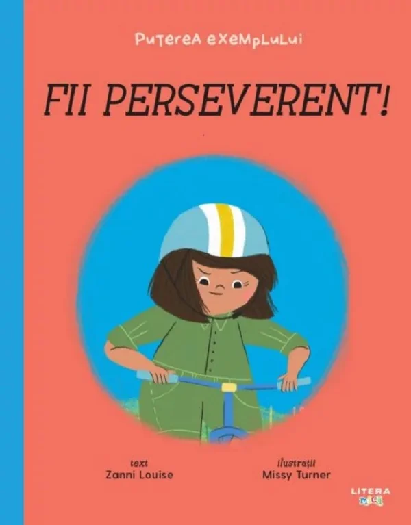 Puterea exemplului. Fii perseverent!