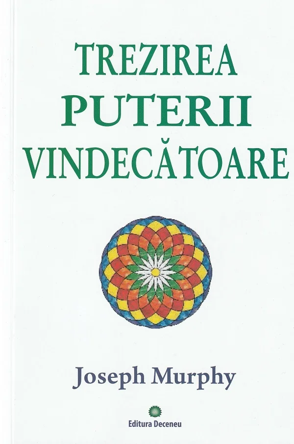 Puterea miraculoasa a mintii tale Vol.2: Trezirea puterii vindecatoare