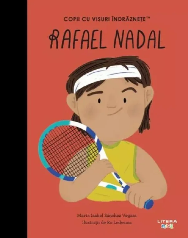 Rafael Nadal. Copii cu visuri indraznete