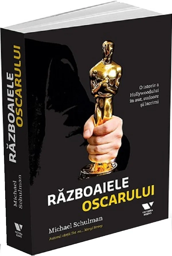 Razboaiele Oscarului. O istorie a Hollywoodului in aur, sudoare si lacrimi