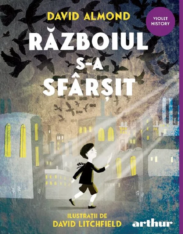 Razboiul s-a sfarsit - David Almond, David Litchfield