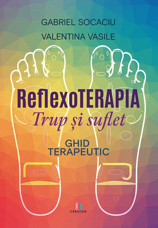 Reflexoterapia trup si suflet. Ghid terapeutic