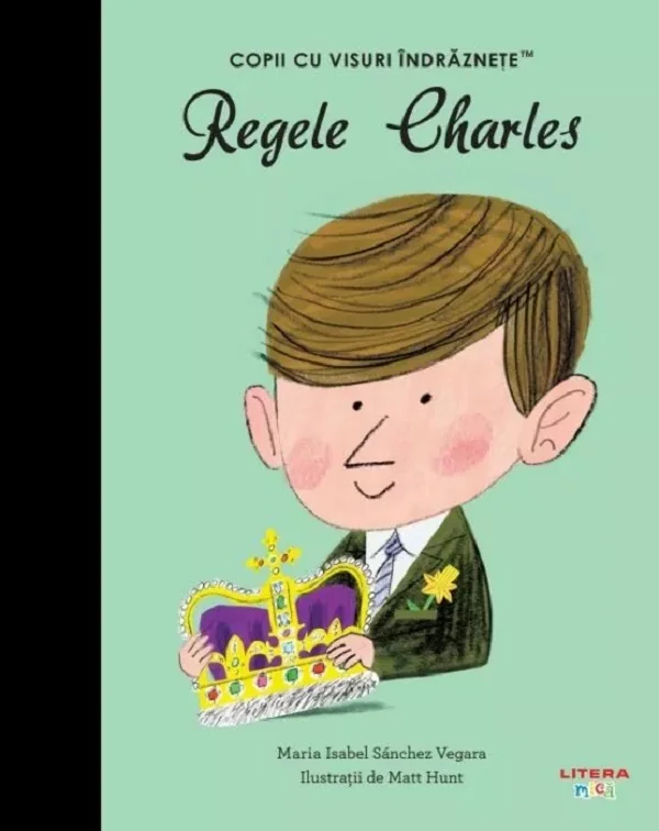 Regele Charles. Copii cu visuri indraznete