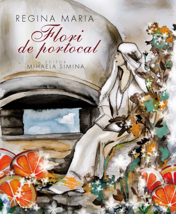 Regina Maria. Flori de portocal