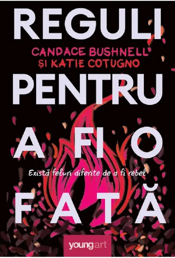 Reguli pentru a fi o fata - Candace Bushnell, Katie Cotug