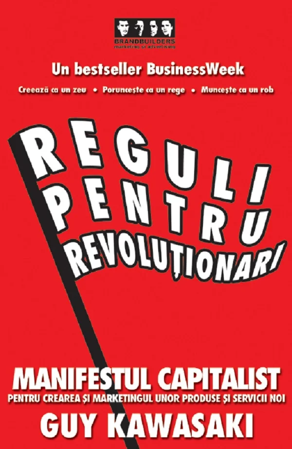 Reguli pentru revolutionari - Guy Kawasaki, Michele Moreno