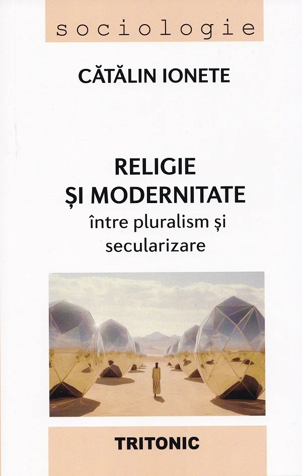 Religie si modernitate: intre pluralism si secularizare