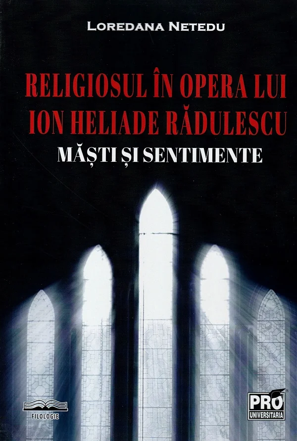Religiosul in opera lui Ion Heliade Radulescu. Masti si sentimente