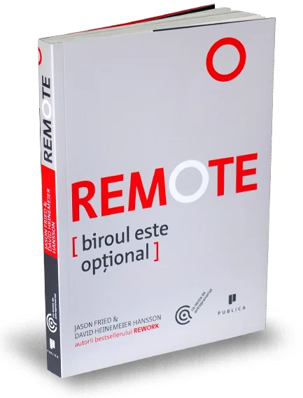 Remote. Biroul este optional - Jason Fried, David Heinemeier Hansson