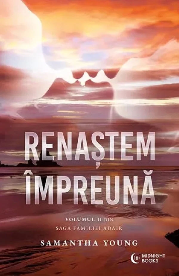 Renastem impreuna. Seria Saga Familiei Adair Vol.2