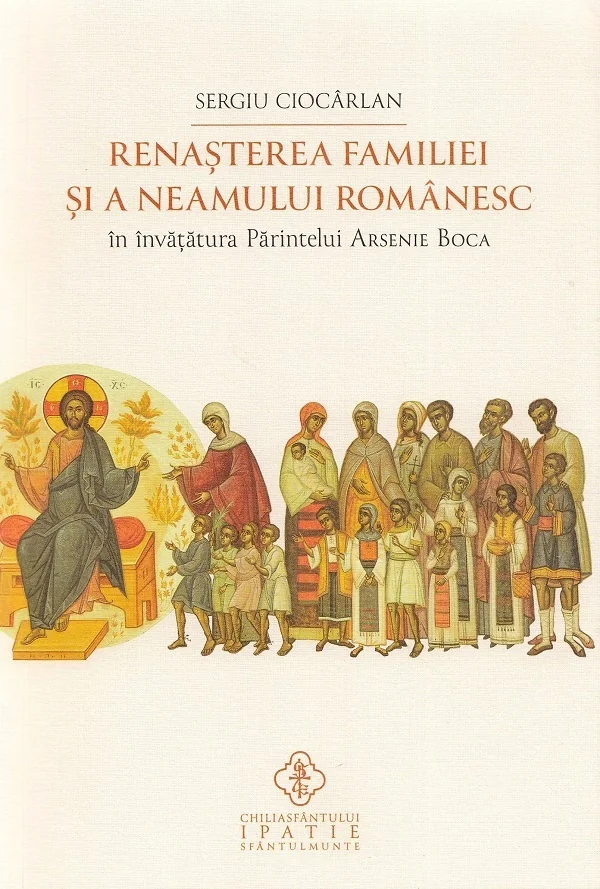 Renasterea familiei si a neamului romanesc in invatatura Parintelui Arsenie Boca