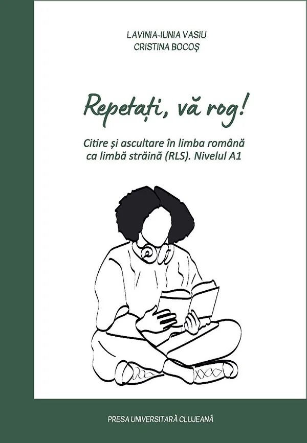 Repetati, va rog! Citire si ascultare in limba romana ca limba straina (RLS) Nivel A1 - Lavinia-Iunia Vasiu, Cristina Bocos