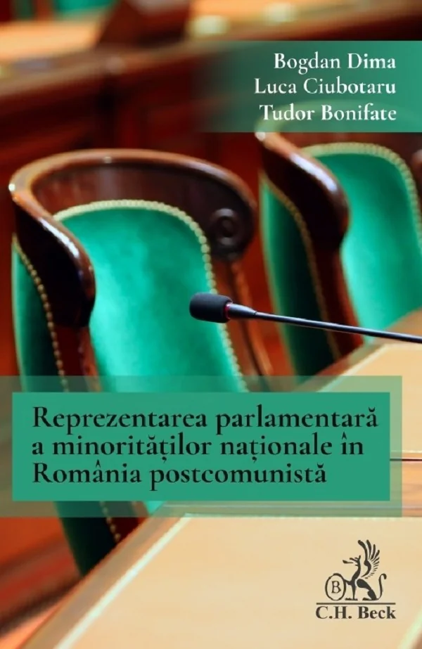 Reprezentarea parlamentara a minoritatilor nationale in Romania postcomunista - Bogdan Dima, Luca Ciubotaru, Tudor Bonifate