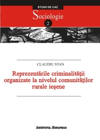 Reprezentarile criminalitatii organizate la nivelul comunitatilor rurale iesene