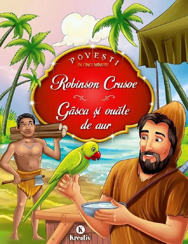 Robinson Crusoe. Gasca si ouale de aur - Daniel Defoe, Esop