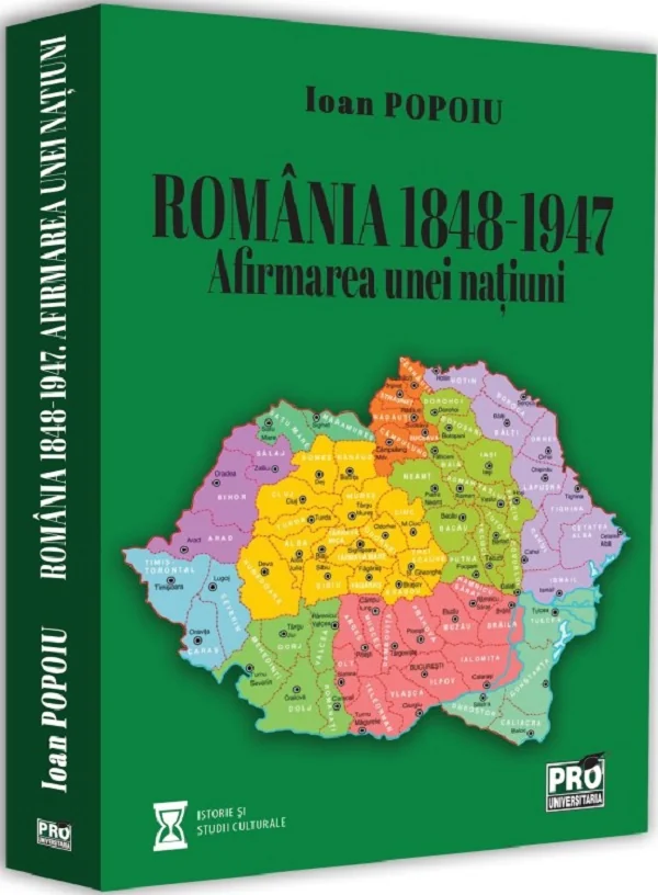 Romania 1848-1947. Afirmarea unei natiuni
