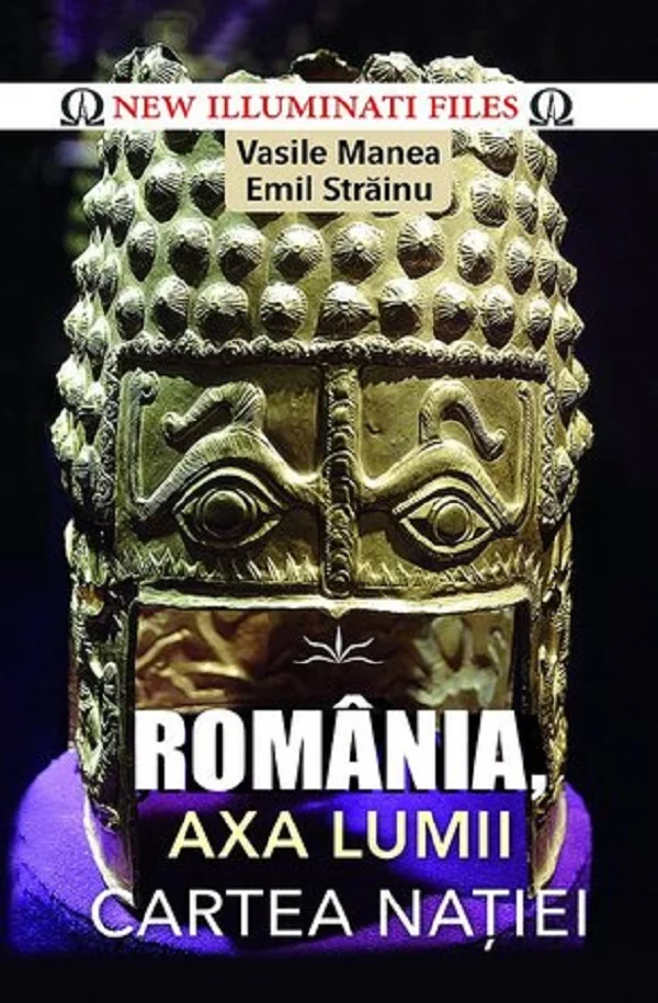 Romania, axa lumii. Cartea natiei