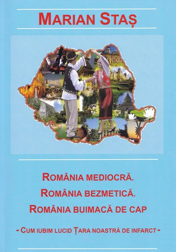 Romania mediocra. Romania bezmetica. Romania buimaca de cap