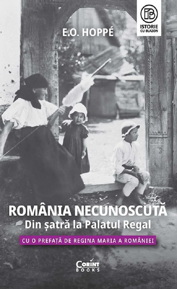 Romania necunoscuta. Din satra la Palatul Regal