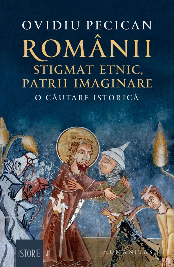 Romanii: stigmat etnic, patrii imaginare. O cautare istorica