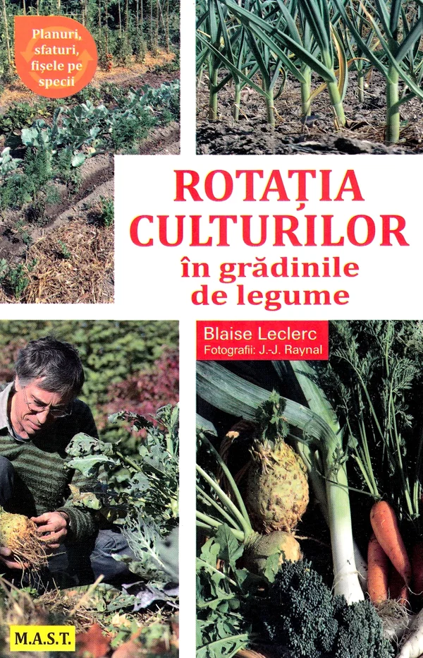 Rotatia culturilor in gradinile de legume - Blaise Leclerc