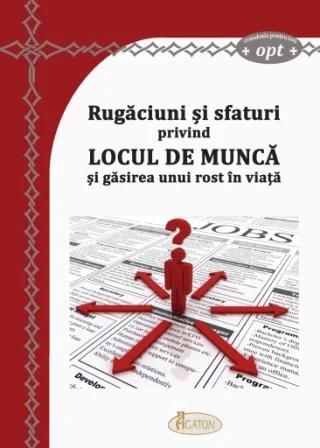 Rugaciuni si sfaturi privind Locul de munca si gasirea unui rost in viata