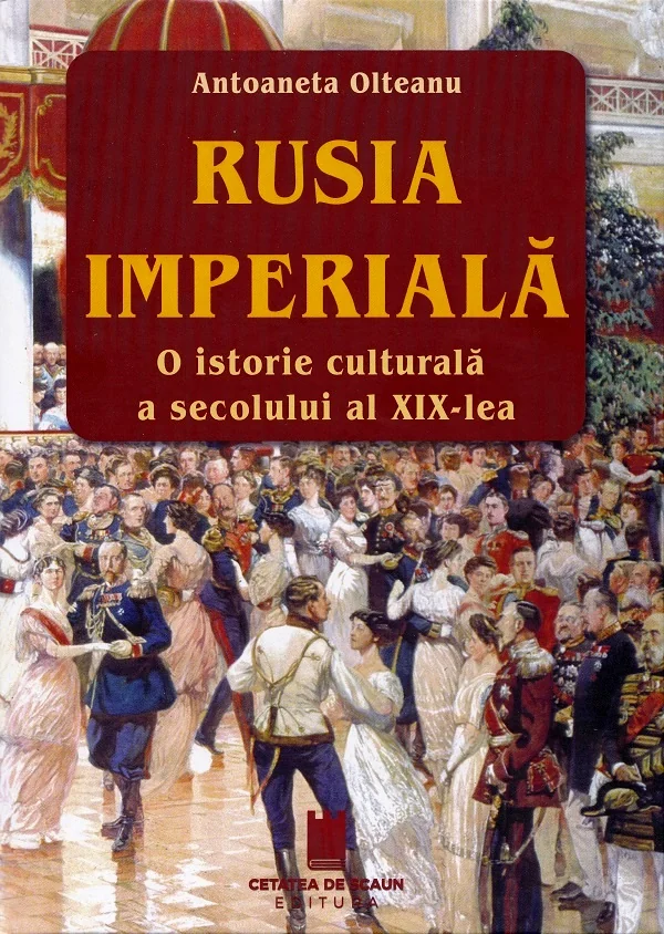 Rusia imperiala. O istorie culturala a secolului al XIX-lea