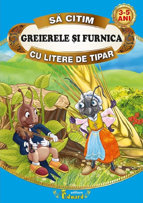 Sa citim cu litere de tipar. Greierele si furnica