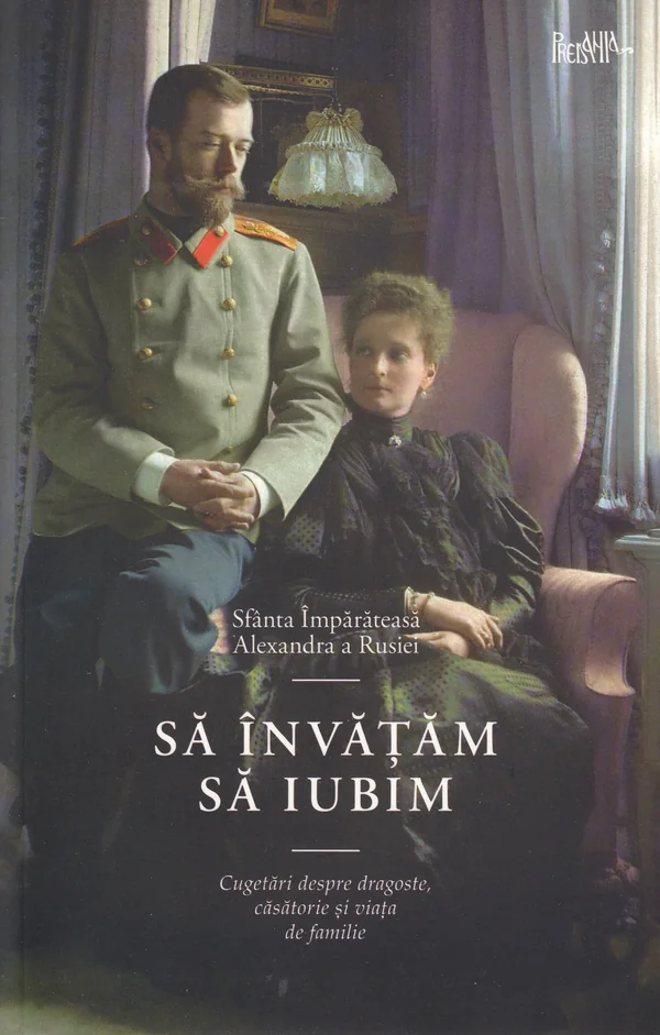 Sa invatam sa iubim - Sfanta Imparateasa Alexandra a Rusiei