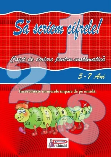 Sa scriem cifrele 5-7 ani - Caiet de scriere pentru matematica
