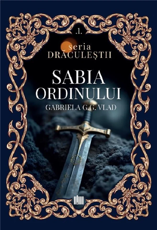 Sabia ordinului. Seria Draculestii Vol.1