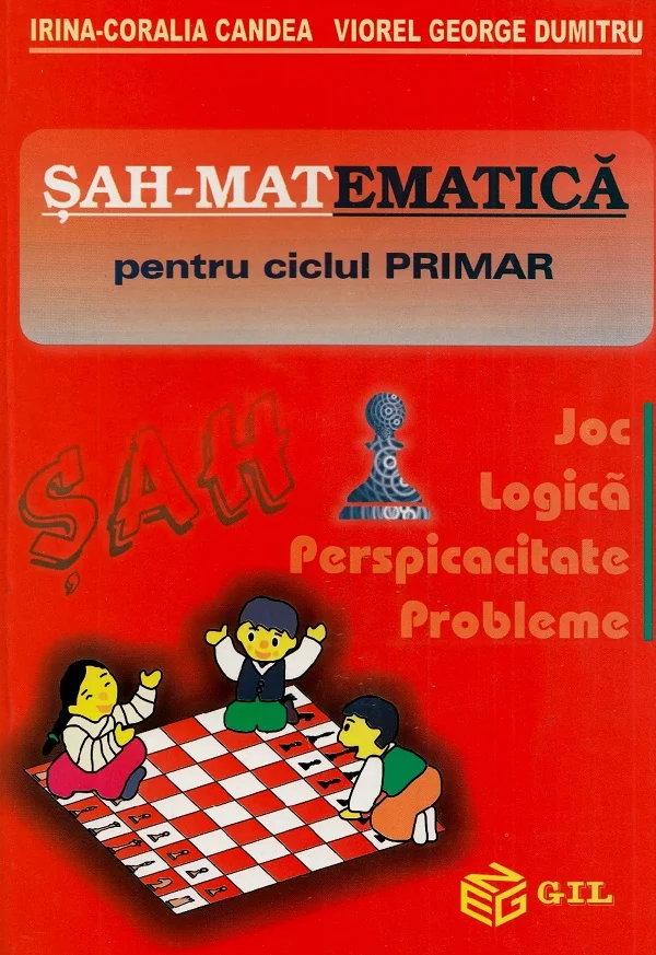 Sah-mat...ematica pentru ciclul primar - Irina-Coralia Candea, Viorel George Dumitru