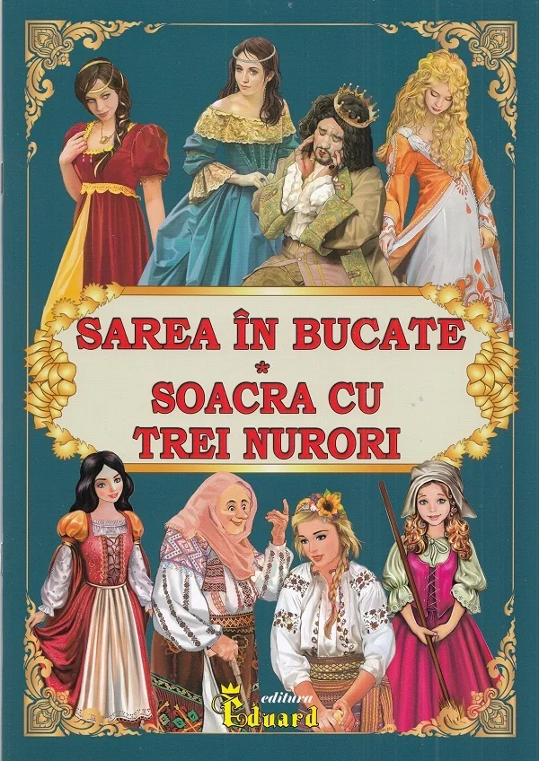 Sarea in bucate. Soacra cu trei nurori - Petre Ispirescu, Ion Creanga