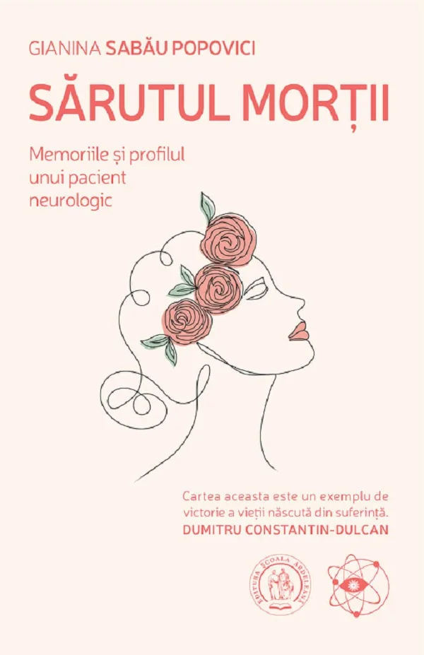 Sarutul mortii. Memoriile si profilul unui pacient neurologic