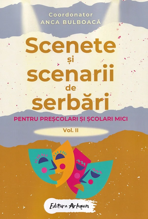 Scenete si scenarii de serbari. Vol.2 Pentru prescolari si scolari mici