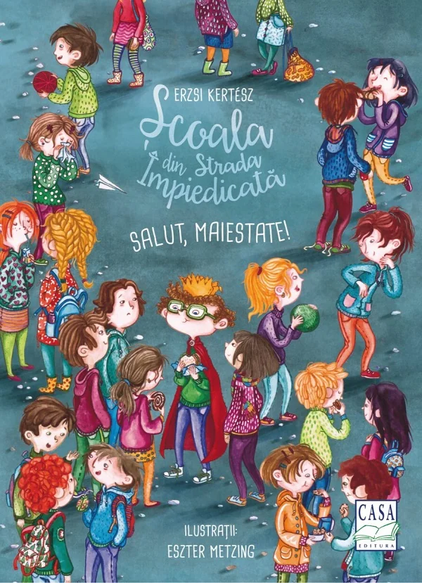 Scoala din Strada Impiedicata: Salut, Maiestate!